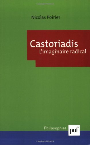 Castoriadis, l'imaginaire radical