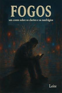 Livro Fogos: Um conto sobre os clarões e os naufrágios