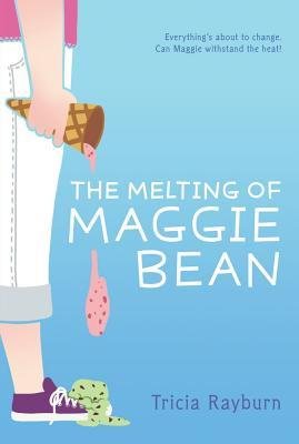 [(The Melting of Maggie Bean )] [Author: Tricia Rayburn] [Apr-2007]