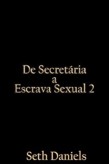Livro De Secretária a Escrava Sexual 2: Uma Fantasia BDSM
