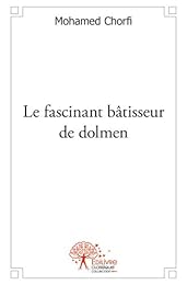 Le  fascinant bâtisseur de dolmen