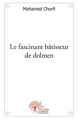 Le  fascinant bâtisseur de dolmen