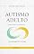 Livro Autismo Adulto: Rotinas Saudáveis e Vida Diária (Autismo Adulto: Perguntas e Respostas)