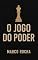 Livro O JOGO DO PODER: estratégias para ter controle sobre si mesmo e dos outros.