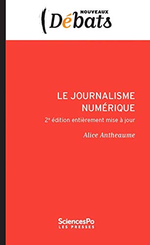 Le journalisme numérique by Alice Antheaume