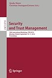 Image de Security and Trust Management: 10th International Workshop, STM 2014, Wroclaw, Poland, September 10-11, 2014, Proceedings (Lecture Notes in Computer S