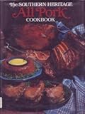 The Southern Heritage All Pork Cookbook (Southern Heritage Cookbook Library) by