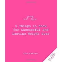 5 Things to Know for Successful and Lasting Weight Loss (Good Things to Know)