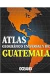 Atlas Geogrofico Universal y de Guatemala (Universal and Latin American National Atlases) (Spanish Edition) by 