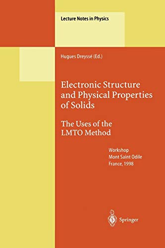 Electronic Structure and Physical Properties of Solids: The Uses Of The Lmto Method (Lecture Notes in Physics)