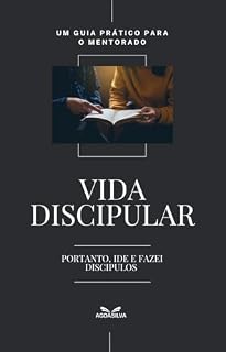 Livro Vida discipular: Um guia pratico para mentorado cristão