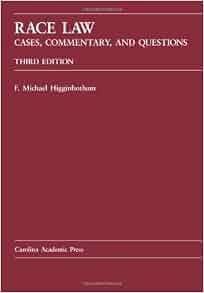 Amazon Com Race Law Cases Commentary And Questions 9781594605994 F Michael Higginbotham