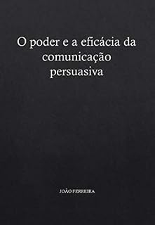 Livro O poder e a eficácia da comunicação persuasiva