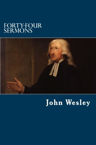 Forty-Four Sermons by John Wesley