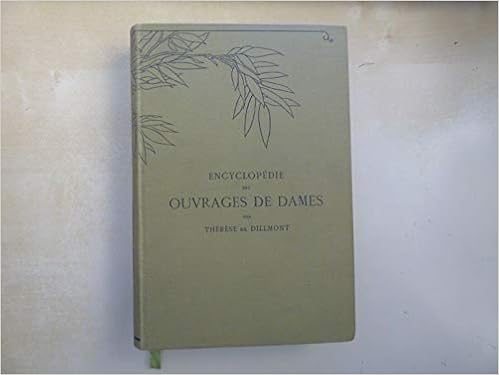 Amazon Fr Encyclopedie Des Ouvrages De Dames Dillmont Therese De Livres