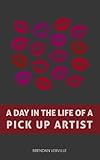 A Day in the Life of a Pickup Artist