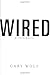 Wired - A Romance - Book by Gary Wolf