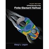 A First Course In Finite Element Method Amazon.com: A First Course in the Finite Element Method: Enhanced ...
