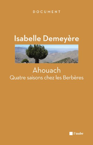 Ahouach: quatre saisons chez les Berbères