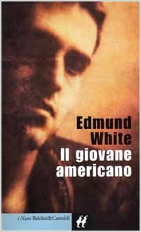 Edmund White - Il giovane americano (2000)