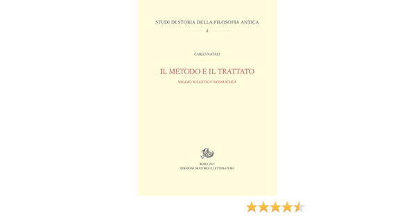 Il Metodo E Il Trattato Saggio Sull Etica Nicomachea Studi Di Storia Della Filosofia Antica Vol 4 Italian Edition Kindle Edition By Carlo Natali Politics Social Sciences Kindle Ebooks Amazon Com