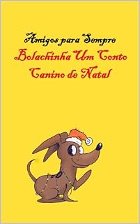 Livro Amigos para Sempre: Bolachinha Um Conto Canino de Natal