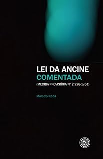 Livro Lei da Ancine comentada: (Medida Provisória nº 2.228-1/01)