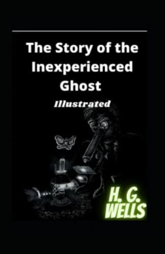 The Story of the Inexperienced Ghost Illustrated Paperback – 15 July 2022
