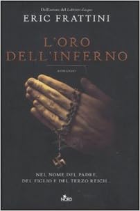 Eric Frattini - L'Oro Dell'Inferno (2011)