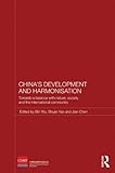 China's Development and Harmonization : Towards a balance with nature, society and the international Community, , 0415665671