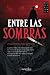 Entre las sombras: Londres, 1888. Jack el destripador deja un sendero de sangre en las adoquinadas calles de la ciudad del Támesis. El inspector ... la pista del asesino: 11 (Novela Histórica)