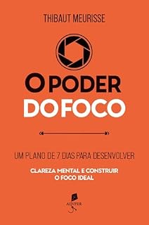 Livro O poder do foco: um plano de 7 dias para desenvolver clareza mental e construir o foco ideal