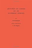 Lectures on Curves on an Algebraic Surface. (AM-59) (Annals of Mathematics Studies)