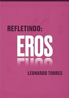 Livro Refletindo: Eros