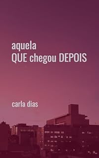 Livro Aquela que chegou depois
