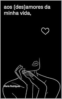 Livro aos (des)amores da minha vida,