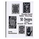 Double-Faced Tablet Weaving: 50 Designs from Around the World by