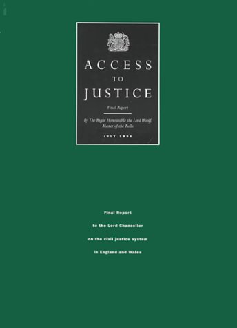 Access to Justice: Final Report to the Lord Chancellor on the Civil Justice System in England and Wales