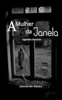 Livro A Mulher da Janela: O Segredo Oculto que Mudará Tudo