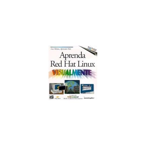 Aprenda Red Hat Linux Visualmente = Teach Yourself Linux Visually (Serie Tridimensional)
