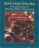 Rose's Melting Pot: A Cooking Tour of America's Ethnic Celebrations by Beranbaum, Rose Levy (1994) Hardcover