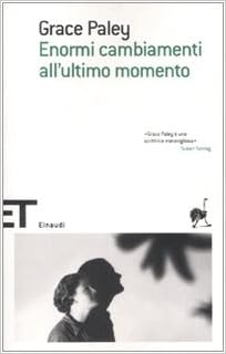 Grace Paley - Enormi cambiamenti all'ultimo momento (2007)