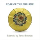 Paperback Edge of the Sublime: Enamels By Jamie Bennett Book