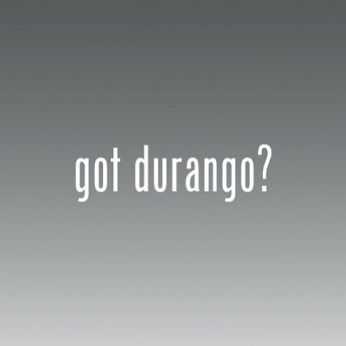 Got Durango Logo sticker vinyl decals- Die Cut Decal Bumper Sticker For Windows, Cars, Trucks, Laptops, Etc.