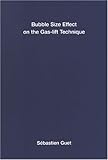 Bubble Size Effect on the Gas-lift Technique, Guet, Sebastien, 904072492X
