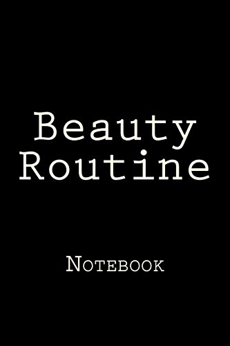 R.e.a.d Beauty Routine: Notebook<br />[R.A.R]
