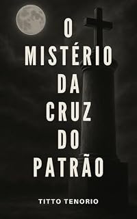 Livro O Mistério da Cruz do Patrão