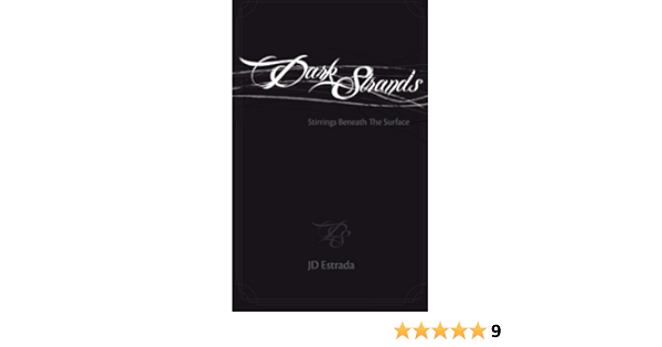 Amazon Com Dark Strands Stirrings Beneath The Surface 9781508626909 Estrada Jd Books
