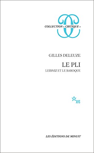Download Le Pli. Leibniz et le Baroque (Critique) (French Edition)