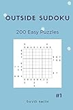 Outside Sudoku - 200 Easy Puzzles vol.1 by David Smith